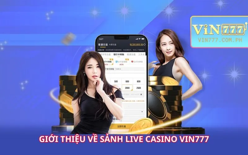 gioi-thieu-ve-sanh-live-casino-vin777