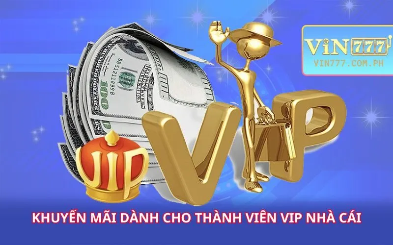 khuyen-mai-danh-cho-thanh-vien-vip-nha-cai