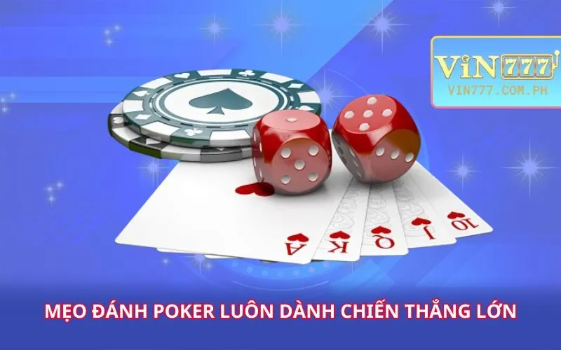 meo-danh-poker-luon-danh-chien-thang-lon