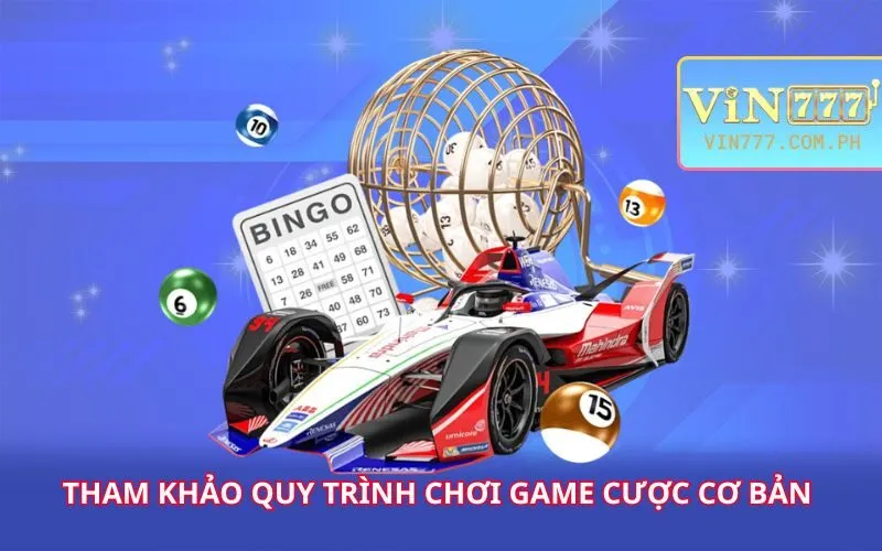 tham-khao-quy-trinh-choi-game-cuoc-co-ban