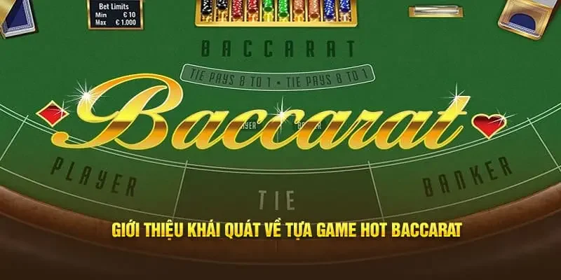 Thông tin khái quát trò chơi game baccarat